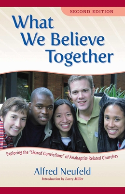 What We Believe Together: Exploring the ?Shared... 1680991396 Book Cover