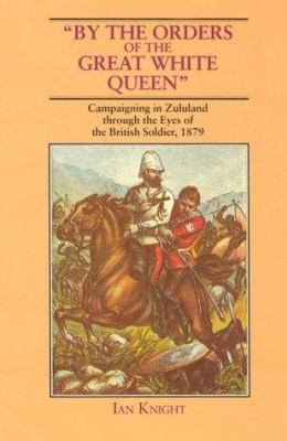 By the Orders of the Great White Queen: An Anth... 1853671223 Book Cover