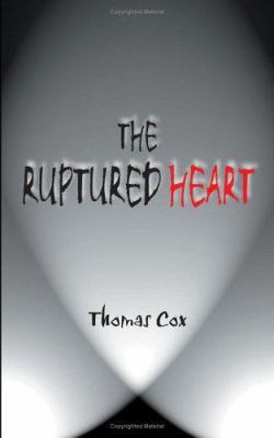 The Ruptured Heart 1414033656 Book Cover