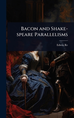Bacon and Shake-speare Parallelisms 1024088014 Book Cover