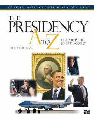 The Presidency A to Z 1608719081 Book Cover