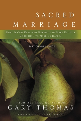 Sacred Marriage Participant's Guide: What If Go... 0310291461 Book Cover