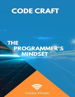 Code Craft: The Programmer's Mindset: Empower Y... B0CKLDJGQ6 Book Cover