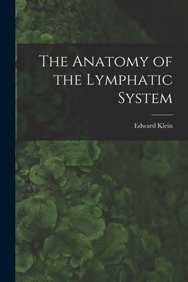 The Anatomy of the Lymphatic System 1015594166 Book Cover