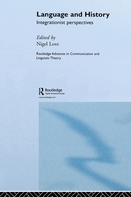 Language and History: Integrationist Perspectives 0415649587 Book Cover