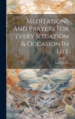 Meditations And Prayers For Every Situation & O... 1019552506 Book Cover