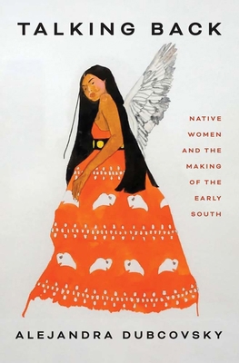 Talking Back: Native Women and the Making of th... 030026612X Book Cover