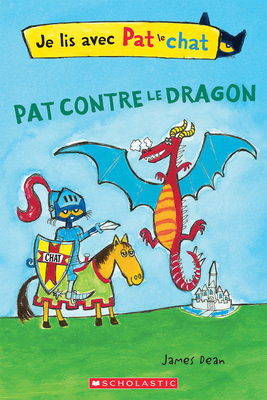 Je Lis Avec Pat Le Chat: Pat Contre Le Dragon [French] 1443159263 Book Cover