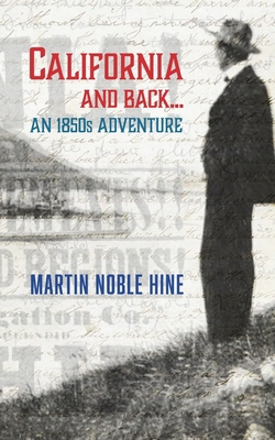 California and Back: An 1850s Adventure 0464644771 Book Cover