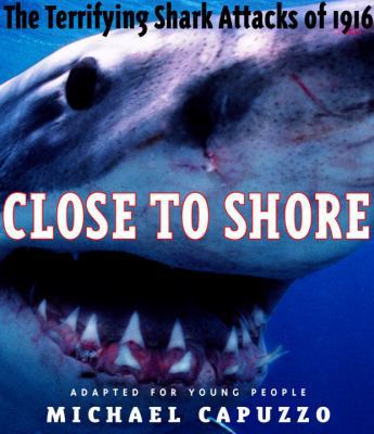 Close to Shore: The Terrifying Shark Attacks of... 0375822313 Book Cover
