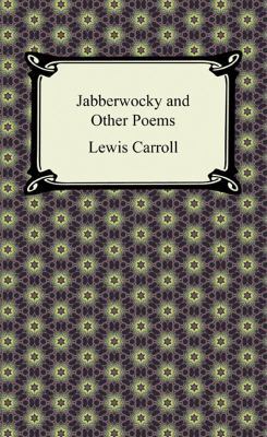 Jabberwocky and Other Poems 1420946315 Book Cover