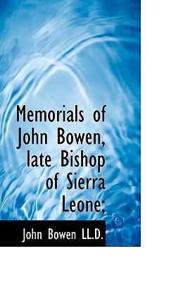 Memorials of John Bowen, Late Bishop of Sierra ... 1116926717 Book Cover