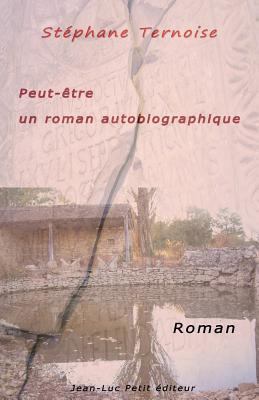 Peut-être un roman autobiographique [French] 236541401X Book Cover