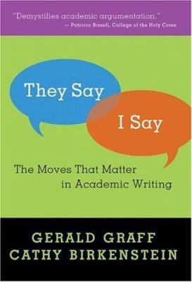 They Say / I Say: The Moves That Matter in Acad... 0393924092 Book Cover