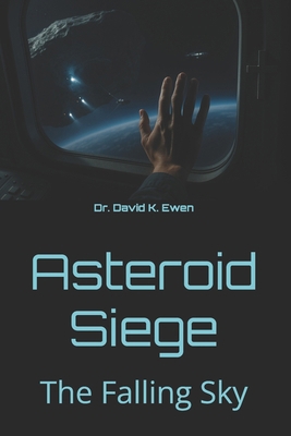 Asteroid Siege: The Falling Sky B0FTWY5B3Z Book Cover