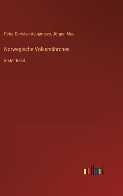 Norwegische Volksmährchen: Erster Band [German] 3368707698 Book Cover