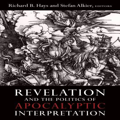 Revelation and the Politics of Apocalyptic Inte... 160258561X Book Cover