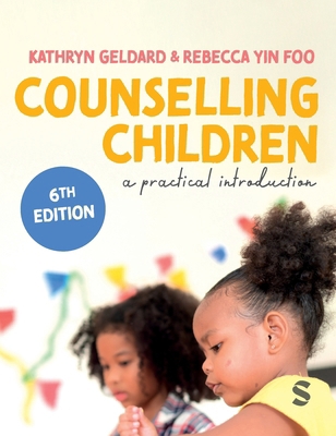 Counselling Children: A Practical Introduction 1529669030 Book Cover
