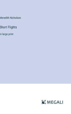 Short Flights: in large print 3387090978 Book Cover