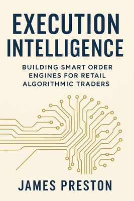 Execution Intelligence: Building Smart Order En... B0G4479GYT Book Cover
