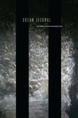 Hardcover Dream Journal : With Guided Relfection and Amplification Book