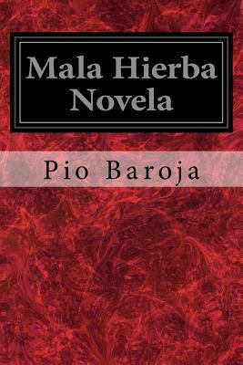 Mala Hierba Novela [Spanish] 1548759384 Book Cover