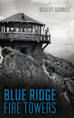 Blue Ridge Fire Towers 1540212645 Book Cover