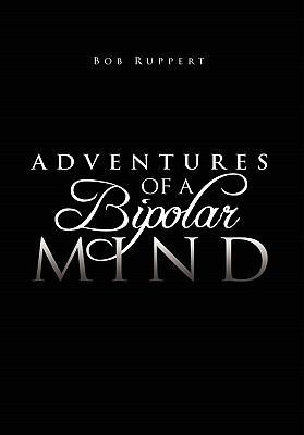 Adventures of a Bipolar Mind 1456886169 Book Cover