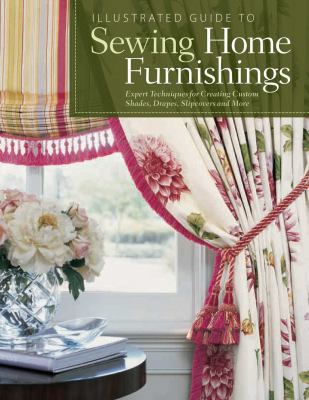 Illustrated Guide to Sewing Home Furnishings: E... 156523510X Book Cover