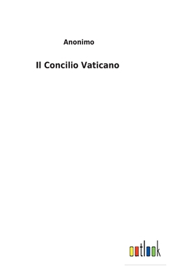 Il Concilio Vaticano [Italian] 3752475331 Book Cover