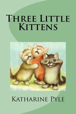 Three Little Kittens 1508853444 Book Cover