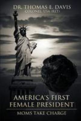 America's First Female President...2016? 1530855535 Book Cover