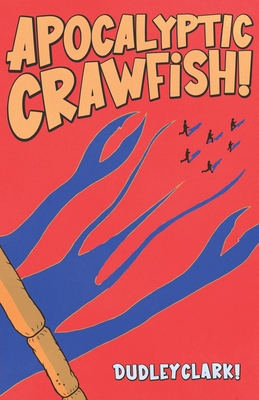 Apocalyptic Crawfish! B0GZ5LBFLZ Book Cover