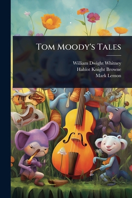 Tom Moody's Tales 1023655527 Book Cover