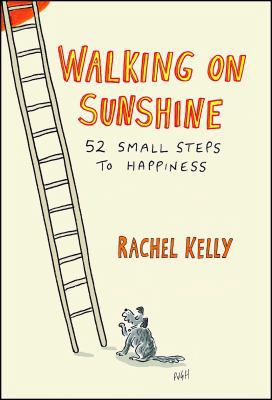 Walking on Sunshine: 52 Small Steps to Happiness 1501146467 Book Cover