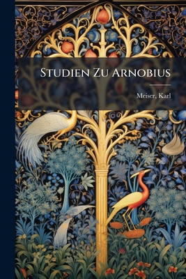 Studien Zu Arnobius [German] 1246914492 Book Cover