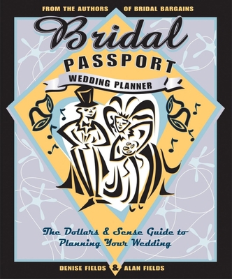 Bridal Passport Wedding Planner: The Dollars an... 1889392189 Book Cover