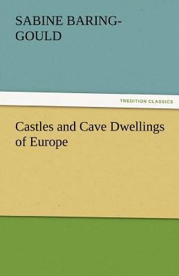 Castles and Cave Dwellings of Europe 3842466358 Book Cover