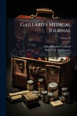 Gaillard's Medical Journal; Volume 36 1271452693 Book Cover