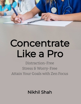 Concentrate like a Pro: Distraction-Free, Stres...            Book Cover