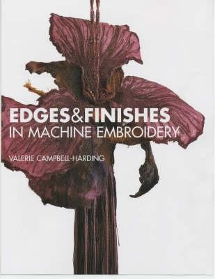 Edges and Finishes in Machine Embroidery 0713488670 Book Cover