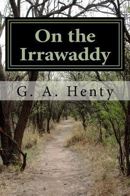 On the Irrawaddy: A Story of the First Burmese War 1987719085 Book Cover