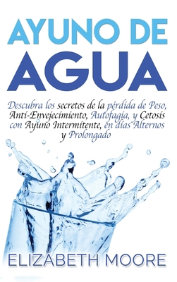 Ayuno de Agua: Descubra los secretos de la pérd... [Spanish] 1647482283 Book Cover