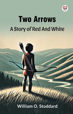 Two Arrows A Story Of Red And White 937042864X Book Cover