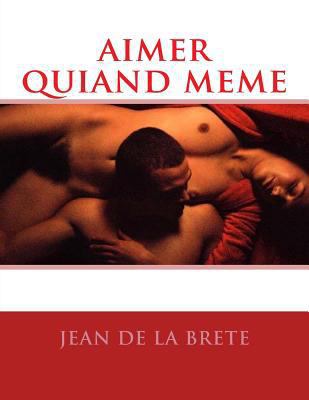 aimer quiand meme [French] 1523485418 Book Cover