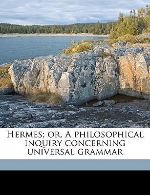 Hermes; Or, a Philosophical Inquiry Concerning ... 1149390182 Book Cover