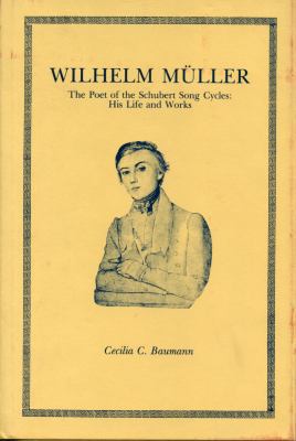 Wilhelm Muller: The Poet of the Schubert Song C... 0271002662 Book Cover
