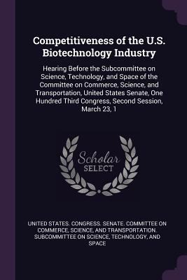 Competitiveness of the U.S. Biotechnology Indus... 1378900944 Book Cover