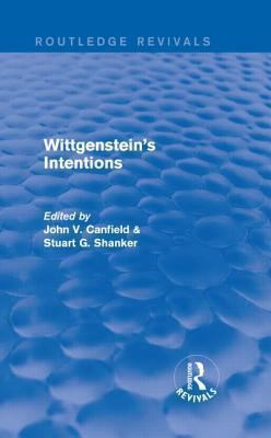 Wittgenstein's Intentions (Routledge Revivals) 1138775428 Book Cover