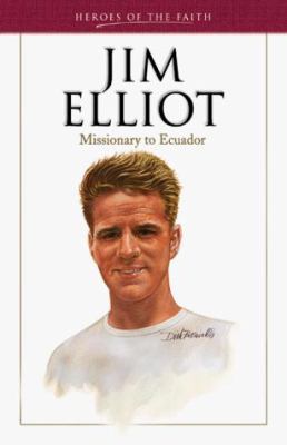 Jim Elliot: Missionary to Ecuador 1557487324 Book Cover